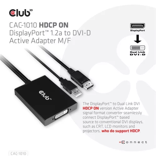 Club 3D Átalakító - CAC-1010 (DisplayPort to 2xDVI-A HDCP ON, 4K30Hz, 2560x1600@60Hz, 60cm)